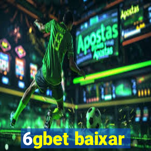 6gbet baixar